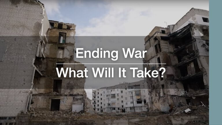 Ending War: What Will it Take?