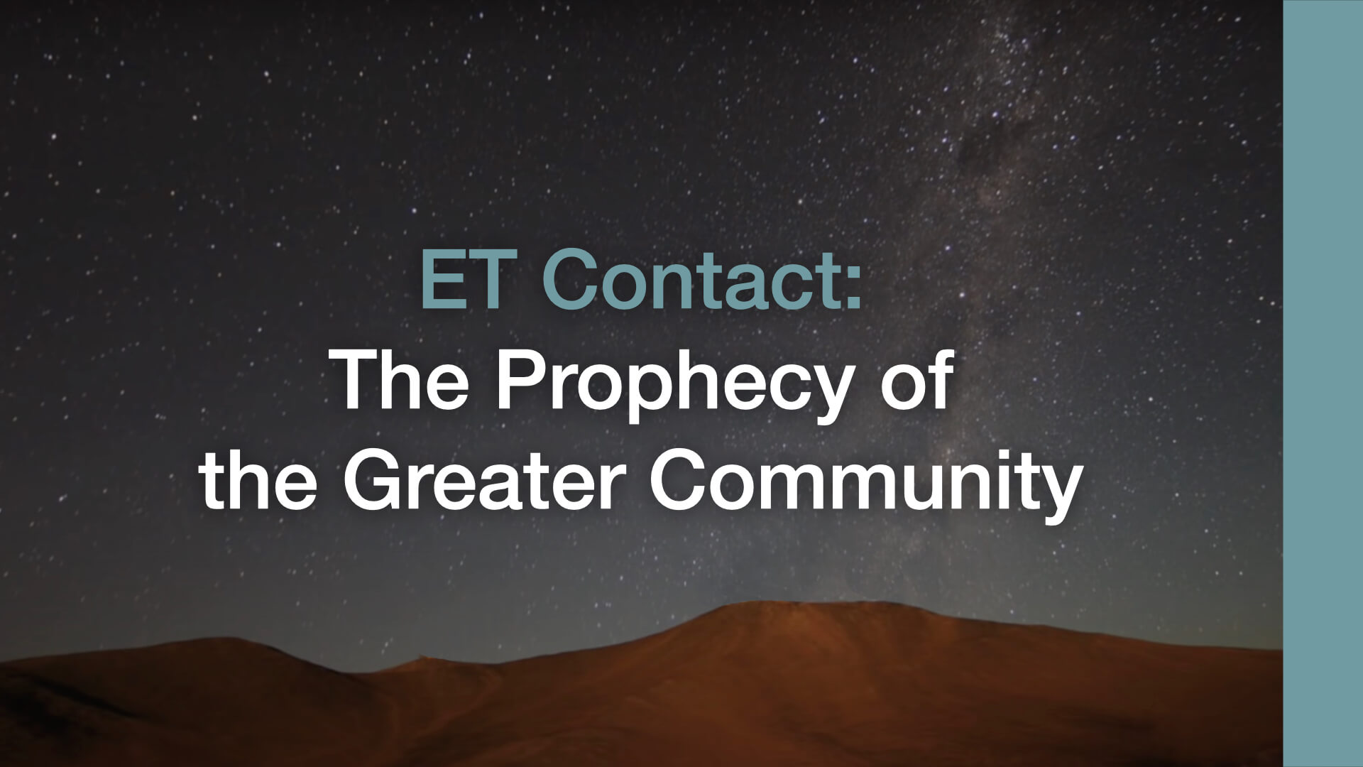 ET Contact: the Prophecy of the Greater Community