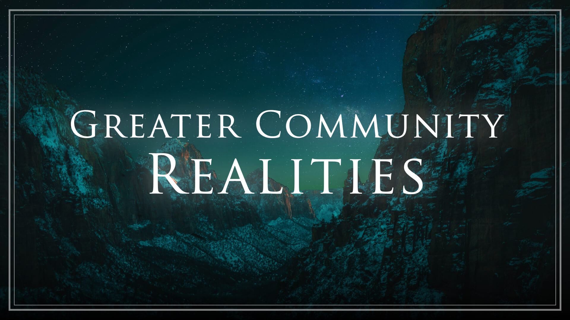 Greater Community Realities