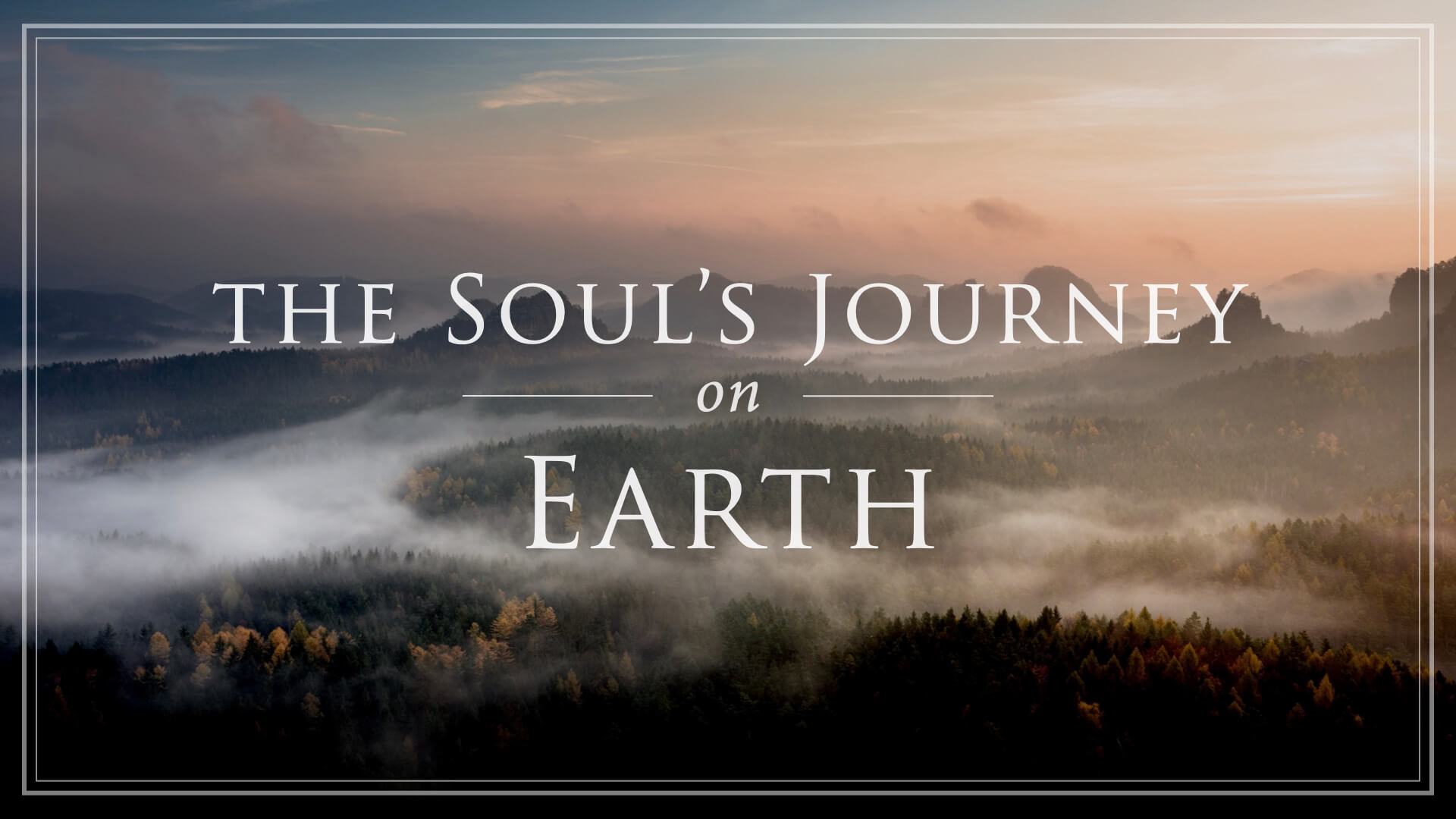 The Soul’s Journey on Earth