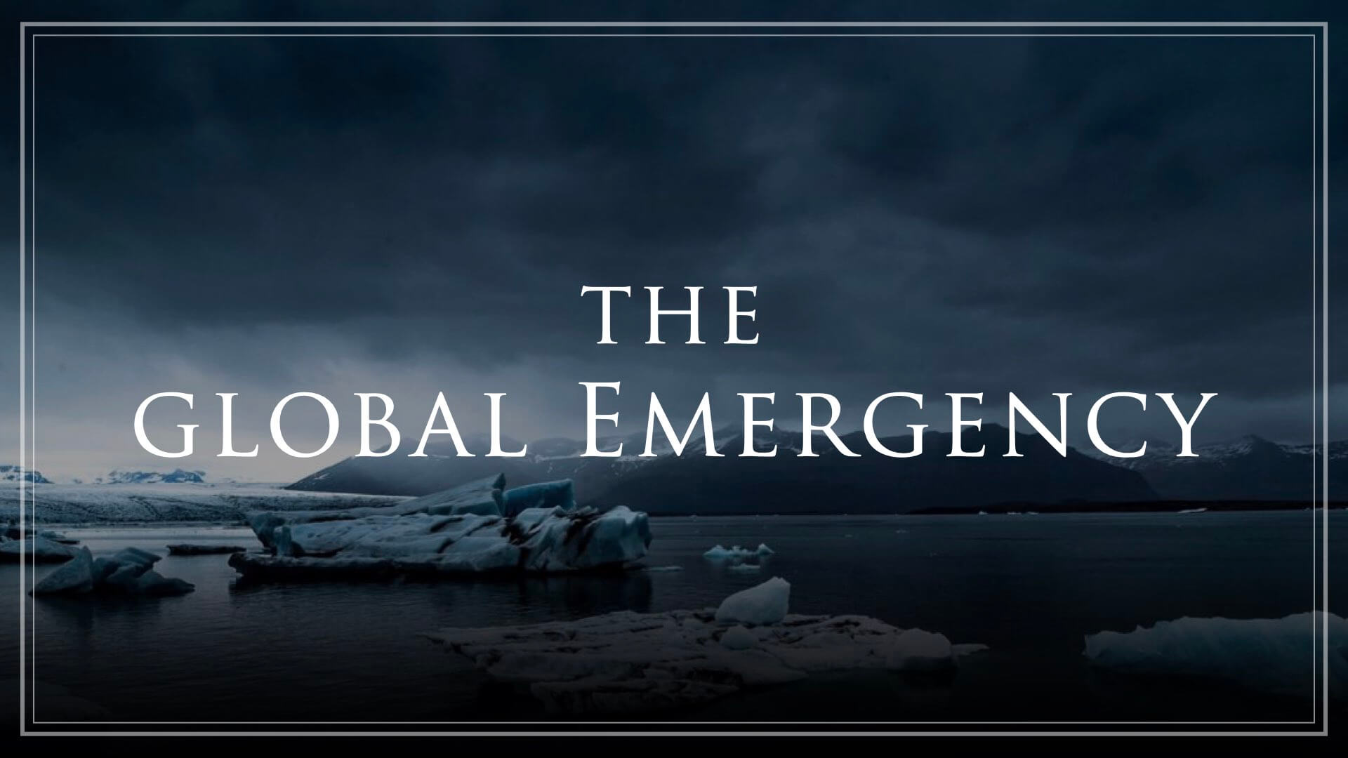 The Global Emergency