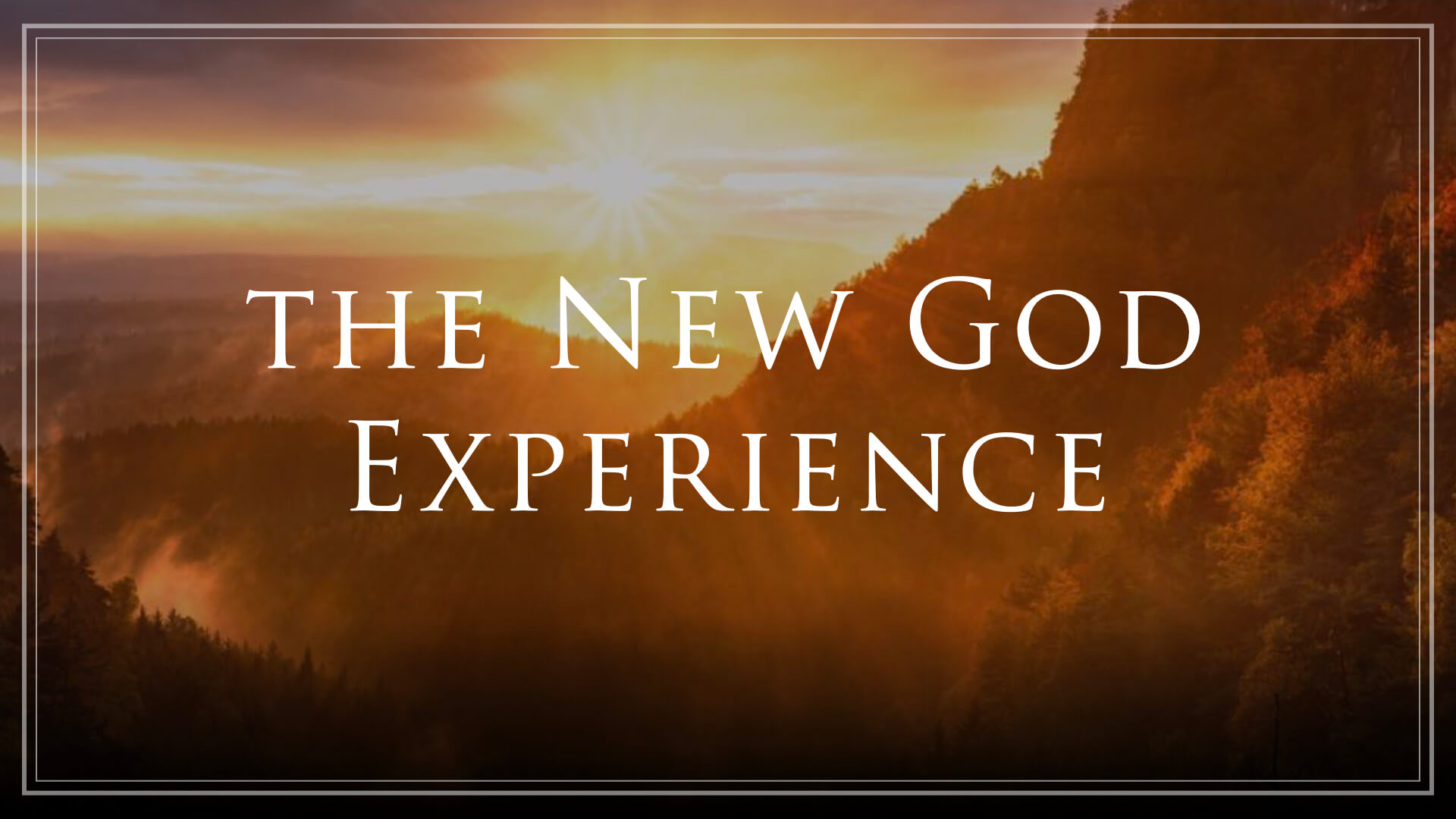 The New God Experience