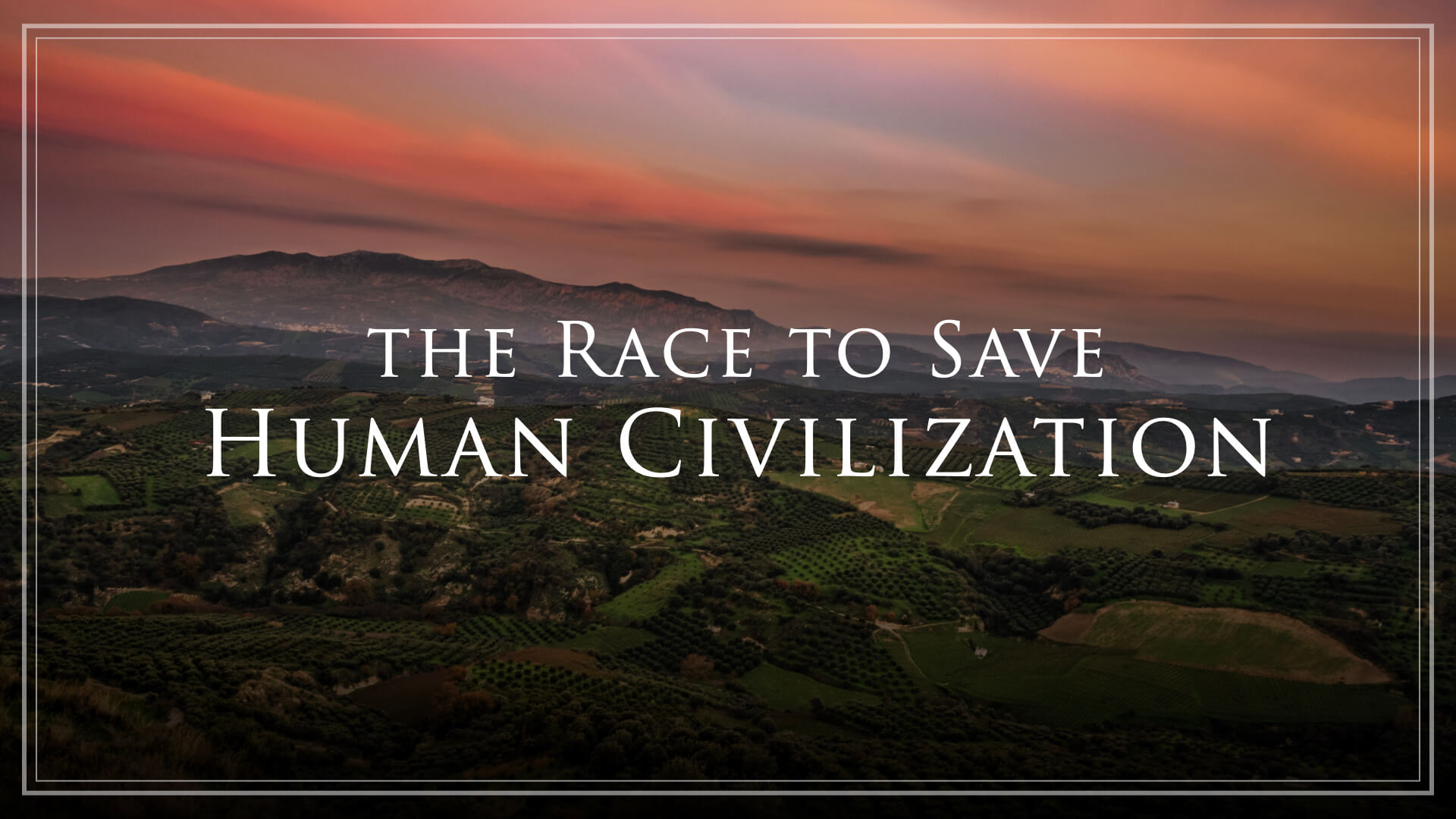 The Race to Save Human Civilization