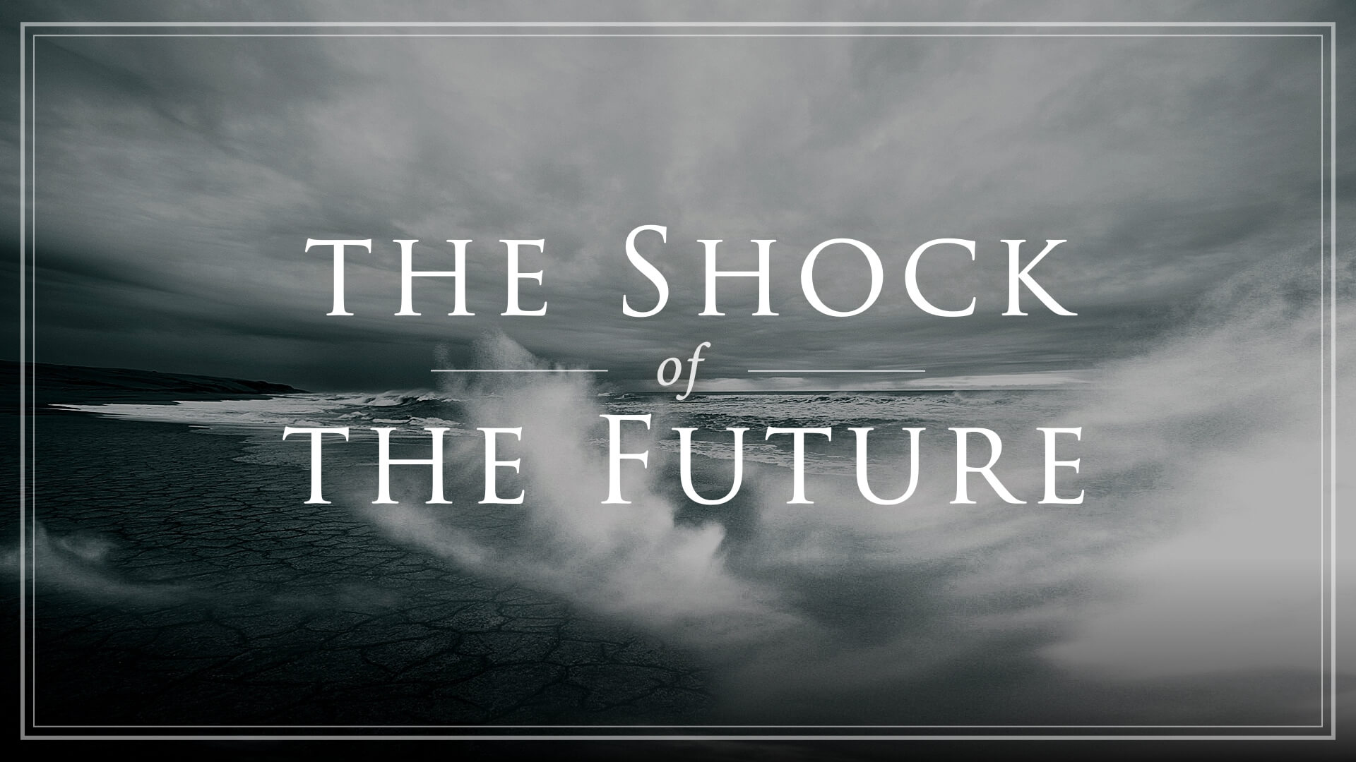 The Shock of the Future