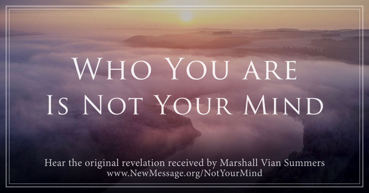 Who You Are Is Not Your Mind