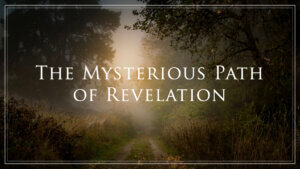 The Mysterious Path of Revelation