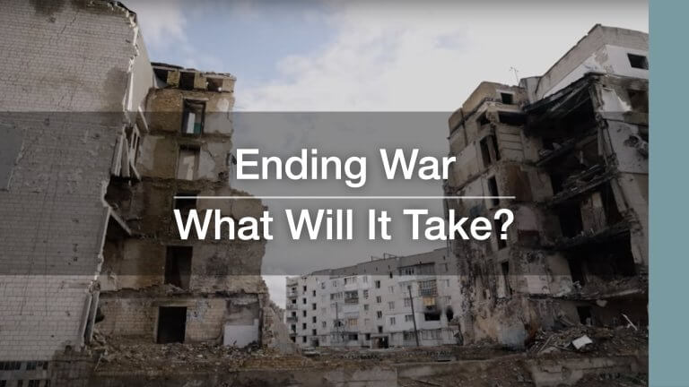 Ending war: What will it take?